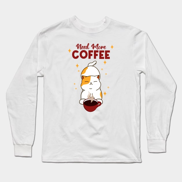 Need More Coffee Long Sleeve T-Shirt by Kimprut